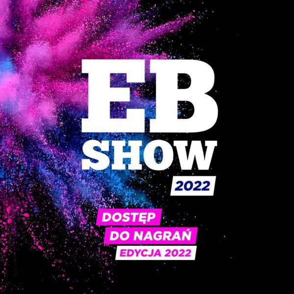 dostęp do nagrań EB Show 2022